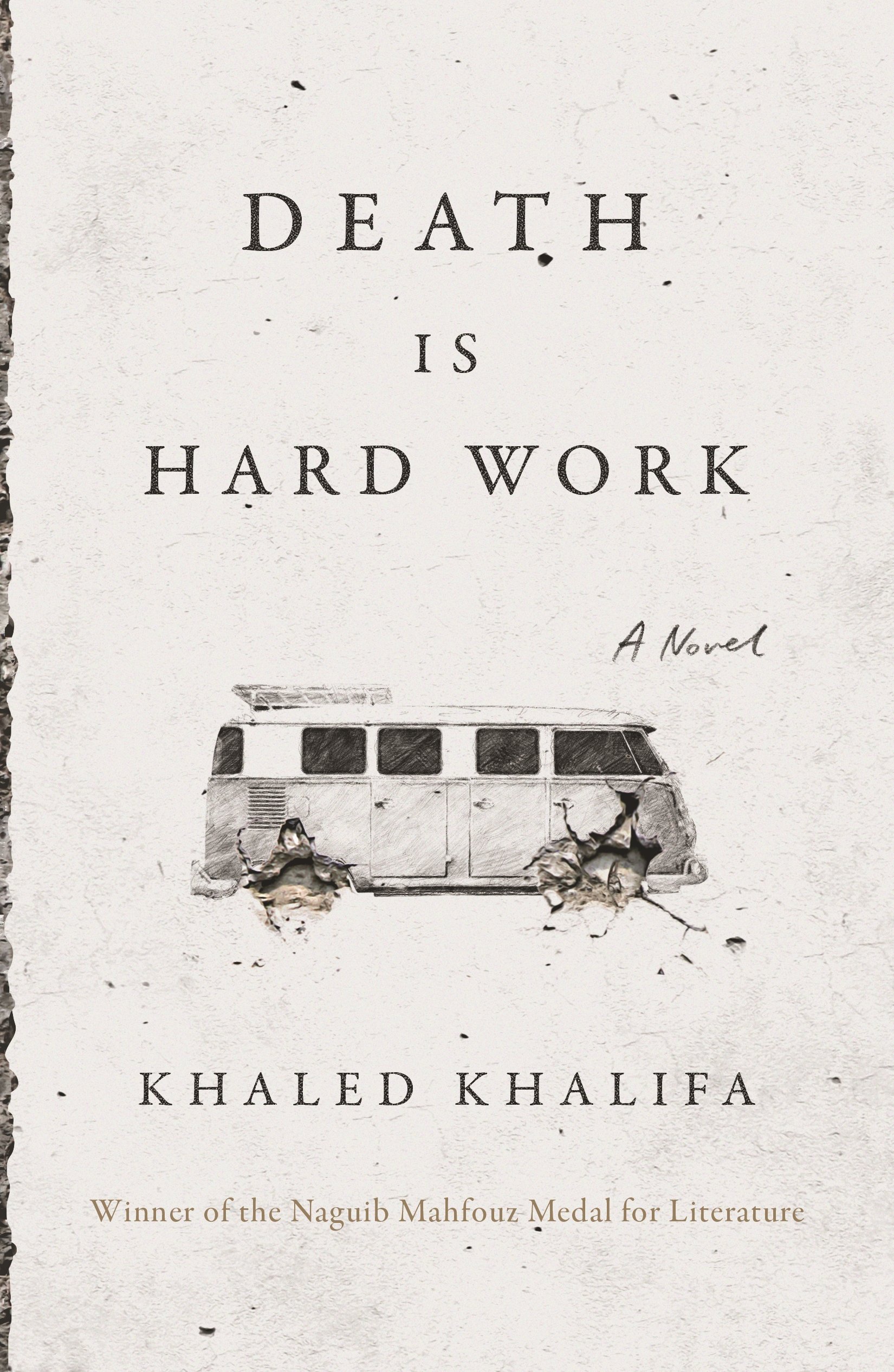 “Death Is Hard Work”, de Khaled Khalifa