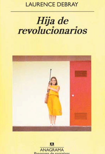 Hija de revolucionarios - Laurence Debray