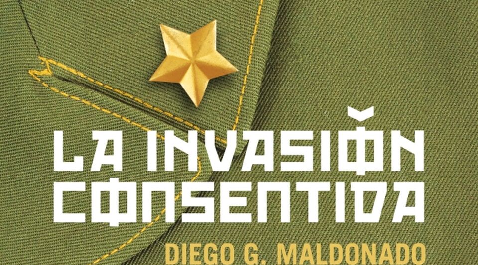 La invasión consentida - Diego G. Maldonado