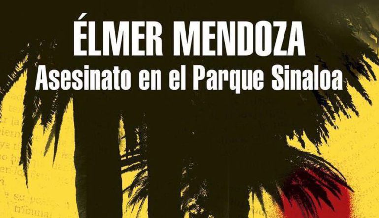 Asesinato en el Parque Sinaloa - Élmer Mendoza