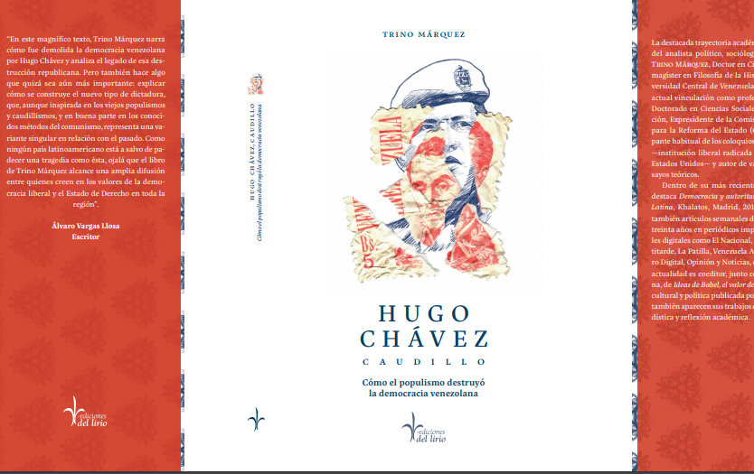 Hugo Chávez, caudillo. Cómo el populismo destruyó la democracia - Trino Márquez