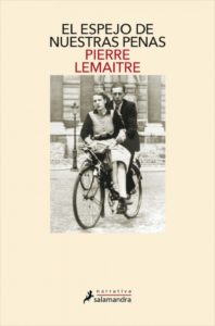 El espejo de nuestras penas - Pierre Lemaitre