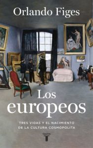 Los europeos: Tres vidas y el nacimiento de la cultura europea - Orlando Figes
