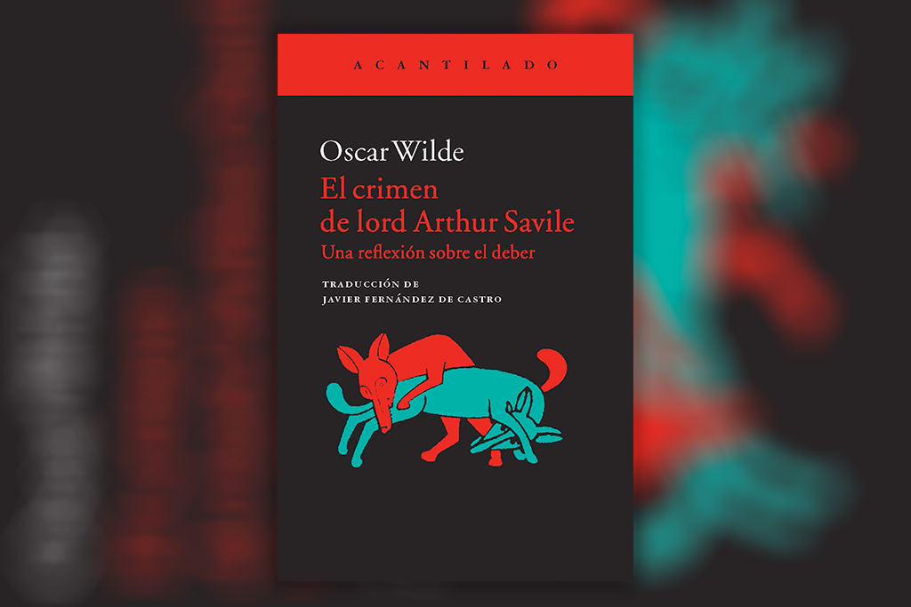 El crimen de Lord Arthur Savile: Una reflexión sobre el deber - Oscar Wilde