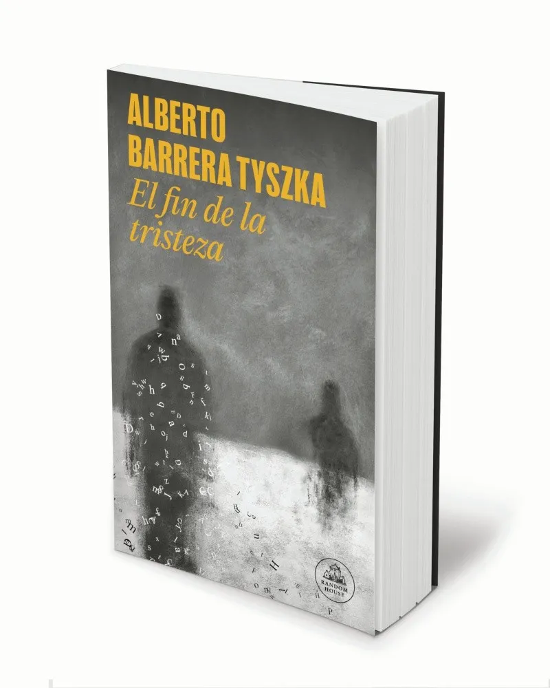 El fin de la tristeza - Alberto Barrera Tyszka