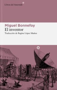 El inventor - Miguel Bonnefoy