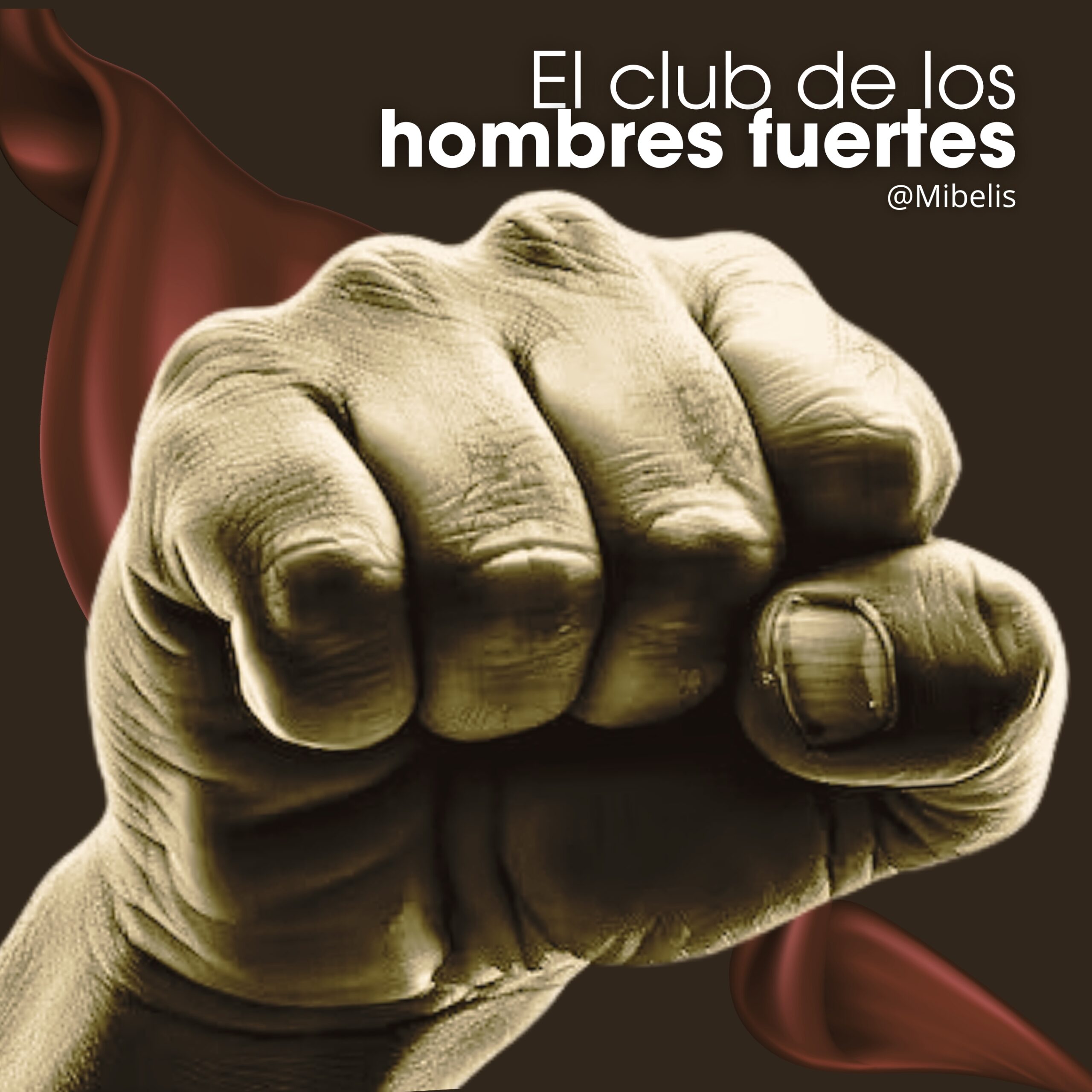 El club de los “hombres fuertes” - Mibelis Acevedo Donís