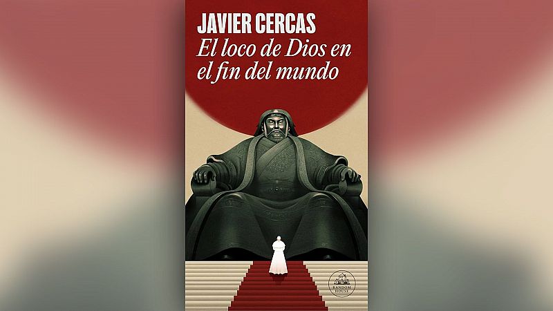 El loco de Dios en el fin del mundo - Javier Cercas