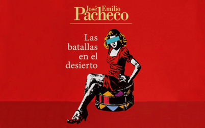 Las batallas en el desierto - José Emilio Pacheco