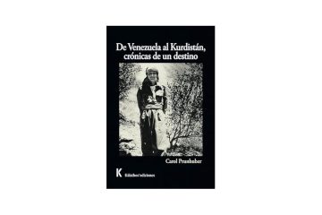 De Venezuela al Kurdistán: crónicas de un destino - Carol Prunhuber