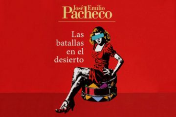 Las batallas en el desierto - José Emilio Pacheco
